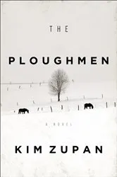 Book cover of The Ploughmen by Kim Zupan