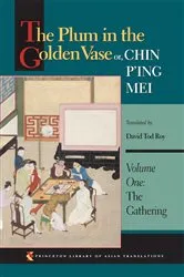 Book cover of The Plum in the Golden Vase or, Chin P'ing Mei, Volume One by David Tod Roy