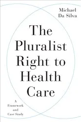 Book cover of The Pluralist Right to Health Care by Unknown