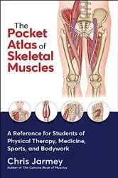 Book cover of The Pocket Atlas of Skeletal Muscles by Chris Jarmey