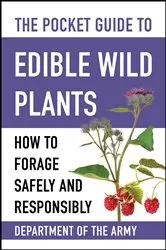 Book cover of The Pocket Guide to Edible Wild Plants by U.S. Department of the Army
