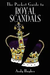 Book cover of The Pocket Guide to Royal Scandals by Unknown