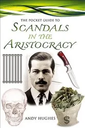 Book cover of The Pocket Guide to Scandals in the Aristocracy by Andy K. Hughes