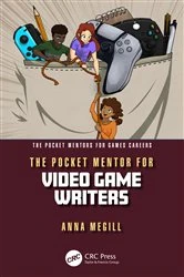 Book cover of The Pocket Mentor for Video Game Writers by Anna Megill