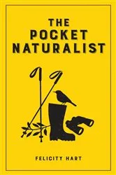 Book cover of The Pocket Naturalist by Felicity Hart
