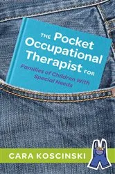 Book cover of The Pocket Occupational Therapist for Families of Children With Special Needs by Unknown