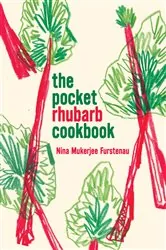 Book cover of The Pocket Rhubarb Cookbook by Nina Mukerjee Furstenau
