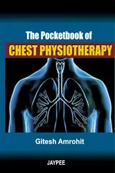 Book cover of The Pocketbook Of Chest Physiotherapy by Gitesh Amrohit