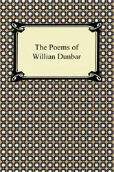 Book cover of The Poems of William Dunbar by William Dunbar