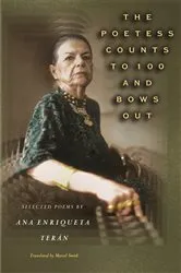 Book cover of The Poetess Counts to 100 and Bows Out by Ana Enriqueta Terán