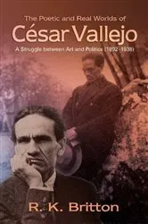 Book cover of The Poetic and Real Worlds of César Vallejo (1892-1938) by R. K. Britton
