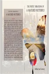Book cover of The Poetic Vibrations of a Matured Butterfly by Arthur Conway