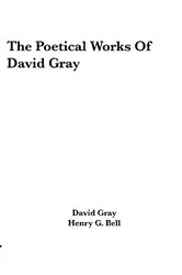 Book cover of The Poetical Works of David Gray by Unknown