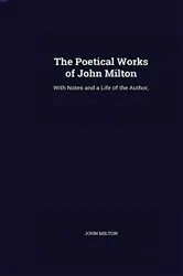 Book cover of The Poetical Works of John Milton by John Milton