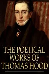 Book cover of The Poetical Works of Thomas Hood by Thomas Hood