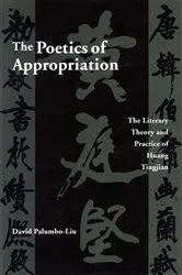 Book cover of The Poetics of Appropriation by David Palumbo-Liu