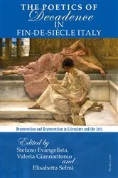 Book cover of The Poetics of Decadence in Fin-de-Siècle Italy by Stefano Evangelista