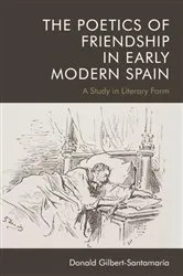 Book cover of The Poetics of Friendship in Early Modern Spain by Donald Gilbert-Santamaria