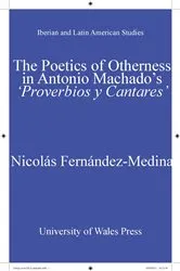 Book cover of The Poetics of Otherness in Antonio Machado's 'proverbios Y Cantares' by Nicolás Fernández-Medina