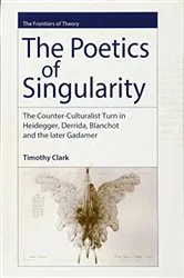Book cover of The Poetics of Singularity by Timothy Clark