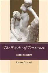 Book cover of The Poetics of Tenderness by Robert Cantwell