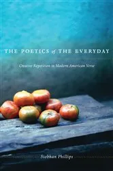 Book cover of The Poetics of the Everyday by Siobhan Phillips