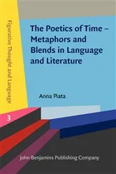 Book cover of The Poetics of Time – Metaphors and Blends in Language and Literature by Anna Piata