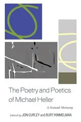 Book cover of The Poetry and Poetics of Michael Heller by Jon Curley