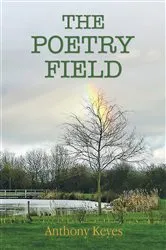Book cover of The Poetry Field by Anthony Keyes