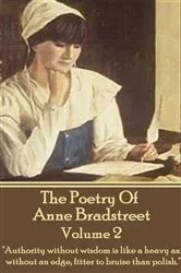 Book cover of The Poetry Of Anne Bradstreet. Volume 2 by Unknown