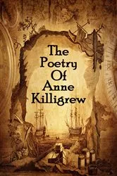 Book cover of The Poetry Of Anne Killigrew by Anne Killigrew