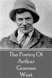 Book cover of The Poetry Of Arthur Graeme West by Arthur   Graeme West