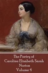 Book cover of The Poetry of Caroline Elizabeth Sarah Norton - Volume 4 by Caroline   Elizabeth Sarah Norton