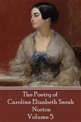 Book cover of The Poetry of Caroline Elizabeth Sarah Norton - Volume 5 by Caroline   Elizabeth Sarah Norton