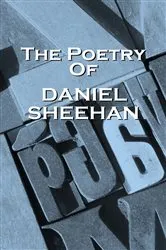 Book cover of The Poetry Of Daniel Sheehan by Daniel Sheehan
