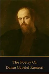 Book cover of The Poetry of Dante Gabriel Rossetti by Dante Gabriel Rossetti