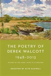 Book cover of The Poetry of Derek Walcott 1948-2013 by Derek Walcott