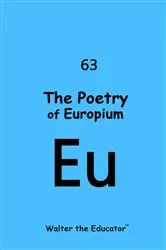 Book cover of The Poetry of Europium by Walter the Educator