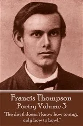 Book cover of The Poetry Of Francis Thompson - Volume 3 by Francis Thompson