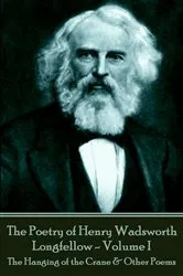 Book cover of The Poetry of Henry Wadsworth Longfellow - Volume I by Henry Wadsworth Longfellow