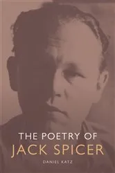 Book cover of The Poetry of Jack Spicer by Daniel Katz