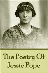 Book cover of The Poetry Of Jessie Pope by Jessie Pope