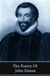 Book cover of The Poetry of John Donne by John Donne