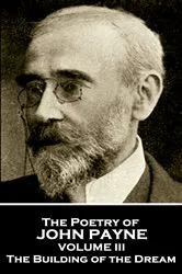 Book cover of The Poetry of John Payne - Volume III by John Payne