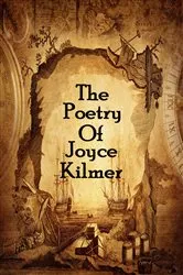 Book cover of The Poetry Of Joyce Kilmer by Joyce Kilmer