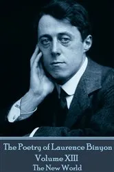 Book cover of The Poetry of Laurence Binyon - Volume XIII by Laurence Binyon