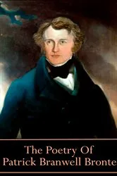 Book cover of The Poetry Of Patrick Branwell Bronte by Patrick Branwell Bronte