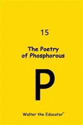 Book cover of The Poetry of Phosphorous by Walter the Educator
