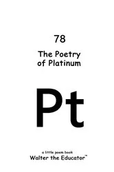 Book cover of The Poetry of Platinum by Walter the Educator