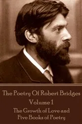 Book cover of The Poetry Of Robert Bridges - Volume 1 by Robert Bridges